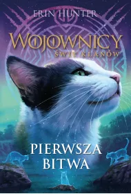 Pierwsza bitwa. Wojownicy. wit klanw. Tom 3
