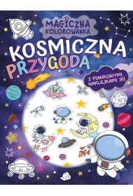 Kosmiczna przygoda. Magiczna kolorowanka + piankowe naklejki 3D