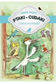 Ptaki cudaki i inne zwierzaki