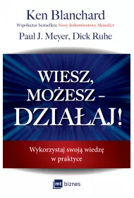 Wiesz, moesz - DZIAAJ! Wykorzystaj swoj wiedz w praktyce