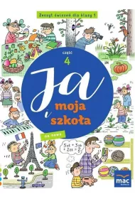 Ja i moja szko�a na nowo. Zeszyt �wicze�. Klasa 1. Cz�� 4