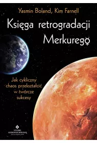 Ksi�ga retrogradacji Merkurego. Jak cykliczny chaos przekszta�ci� w tw�rcze sukcesy