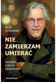 Nie zamierzam umiera�! Historia wykuta cierpieniem