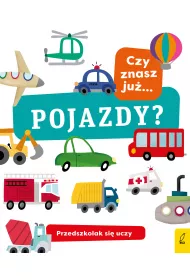 Przedszkolak si� uczy. Czy znasz ju� pojazdy?