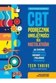 Terapia poznawczo-behawioralna. CBT. Podr�cznik umiej�tno�ci dla nastolatk�w