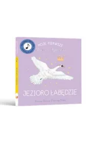 Moje Pierwsze Muzyczne Opowie�ci. Jezioro �ab�dzie
