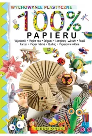 100% papieru. Wychowanie plastyczne