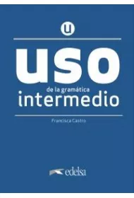 Uso de la gramatica espanola. Intermedio. Nueva edicion + clave online /2020/