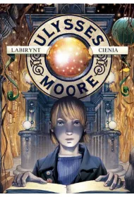eBook Labirynt cienia. Ulysses Moore. Tom 9