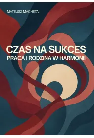 eBook Czas na sukces - praca i rodzina w harmonii mobi epub