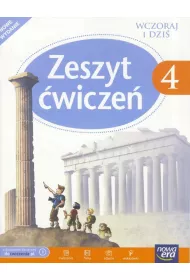 Wczoraj i dzi� 4. Zeszyt �wicze�