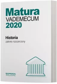 Matura 2020 Historia. Vademecum. Zakres rozszerzony
