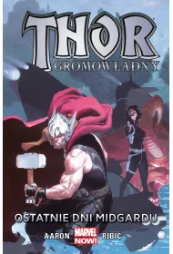 Marvel Now Ostatnie dni Midgardu. Thor Gromow�adny. Tom 4