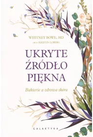 Ukryte �r�d�o pi�kna. Bakterie a zdrowa sk�ra