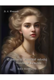 eBook O kobiecie wiecznie modej. Ninon de Lenclos. Szkic historyczny mobi epub