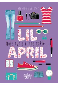 Lil April. Moje �ycie i inne takie...