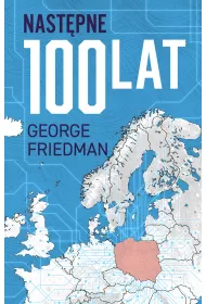 Nastpne 100 lat. Prognoza na XXI wiek