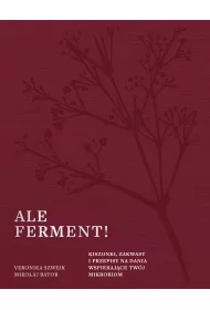 eBook Ale ferment! Kiszonki, zakwasy i przepisy na dania wspierajce twj mikrobiom pdf