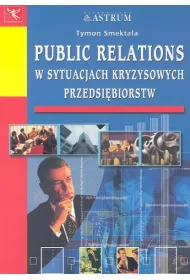 Public relations w sytuacjach kryzysowych przedsibiorstw