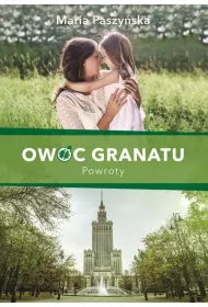 Powroty. Owoc granatu. Tom 4