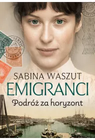 Emigranci. Podr za horyzont