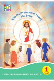Kto spoywa moje Ciao. Podrcznik do nauki religii dla klasy 3. Pakiet
