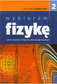 Wybieram fizyk� 2. Szko�y ponadgimnazjalne. Zakres rozszerzony