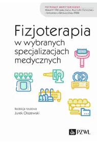 Fizjoterapia w wybranych specjalizacjach medycznych