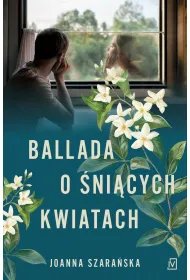 Ballada o �ni�cych kwiatach