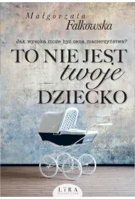 eBook To nie jest twoje dziecko mobi epub