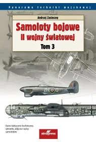 Samoloty bojowe II wojny �wiatowej. Tom 3. Panorama techniki wojskowej
