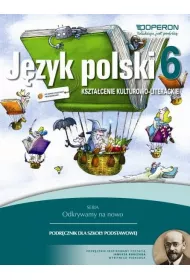 Odkrywamy na nowo. J�zyk polski 6. Podr�cznik. Kszta�cenie kulturowo-literackie. Szko�a podstawowa