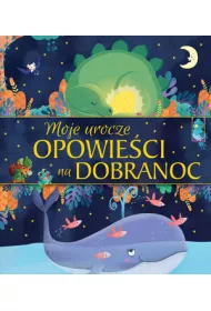 Moje urocze opowie�ci na dobranoc