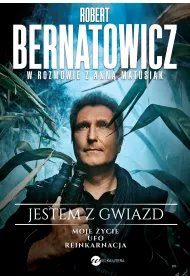 Jestem z gwiazd. Robert Bernatowicz w rozmowie z Ann� Matusiak