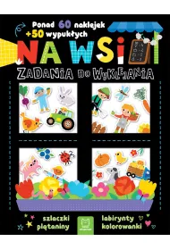 Zadania do wyklejania. Na wsi. Ponad 60 naklejek   50 wypuk�ych