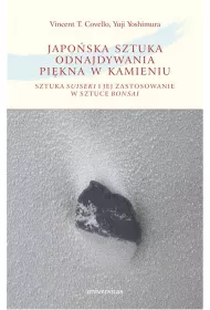 Japo�ska sztuka odnajdywania pi�kna w kamieniu. Sztuka suiseki i jej zastosowanie w sztuce bonsai