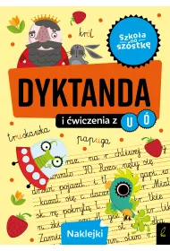 Szko�a na sz�stk�. Dyktanda na �/u