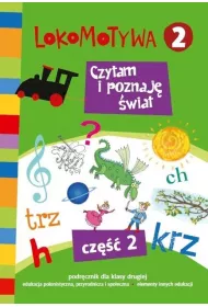 Lokomotywa 2. Czytam i poznaj� �wiat. Podr�cznik. Cz�� 2. Szko�a podstawowa