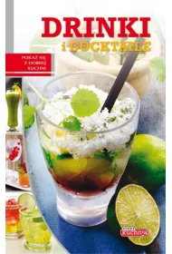 Dobra kuchnia. Drinki i cocktaile