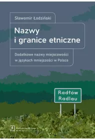 Nazwy i granice etniczne. Dodatkowe nazwy miejscowo�ci w j�zykach mniejszo�ci