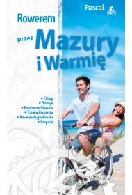 Rowerem przez Mazury i Warmi�. Pascal Bajk