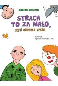 Strach to za ma�o, czyli grubsza afera