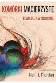 Kom�rki macierzyste. Rewolucja w medycynie