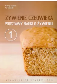 Podstawy nauki o �ywieniu. �ywienie cz�owieka. Tom 1