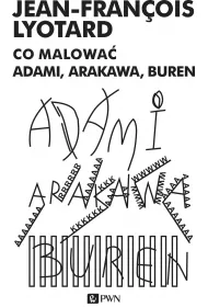 Co malowa�? Adami, Arakowa, Buren