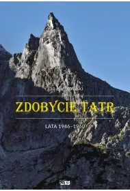 Zdobycie Tatr. Tom 4. Lata 1946-1960