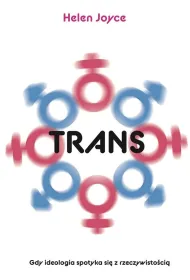 Trans. Gdy ideologia spotyka si� z rzeczywisto�ci�