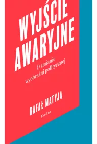 Wyj�cie awaryjne. O zmianie wyobra�ni politycznej