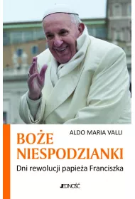 Bo�e niespodzianki. Dni rewolucji papie�a Franciszka