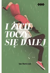 i �ycie toczy si� dalej